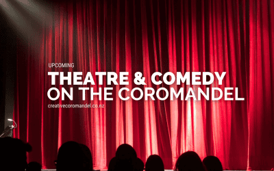 Theatre and Comedy on The Coromandel